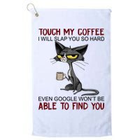 Touch My Coffee I Will Slap You So Hard Funny Angry Cat Golf Towel