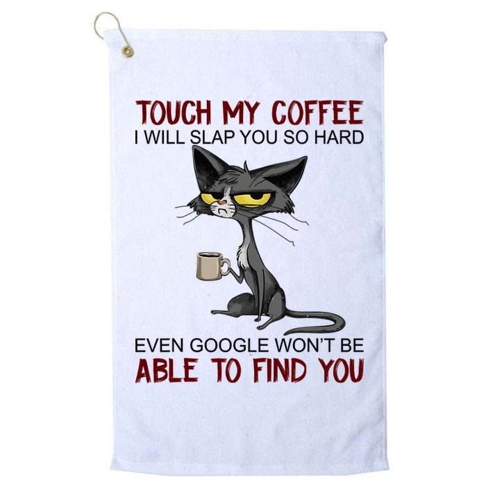 Touch My Coffee I Will Slap You So Hard Funny Angry Cat Golf Towel