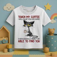 Touch My Coffee I Will Slap You So Hard Funny Angry Cat Toddler T-Shirt