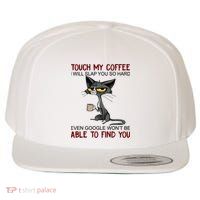 Touch My Coffee I Will Slap You So Hard Funny Angry Cat Wool Snapback Cap