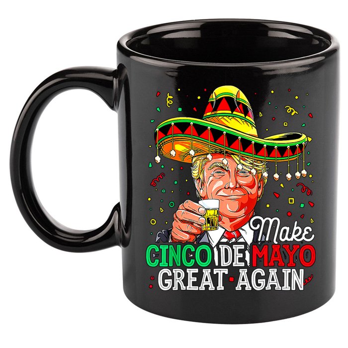 Trump Make Cinco De Mayo Great Again 11oz C Handle Ceramic Mug