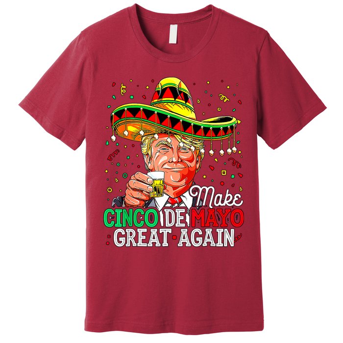 Trump Make Cinco De Mayo Great Again Premium T-Shirt