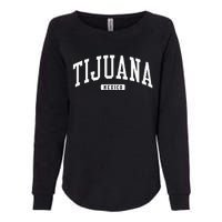 Tijuana Mexico College University Style Womens California Wash Sweatshirt