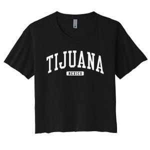 Tijuana Mexico College University Style Women's Crop Top Tee