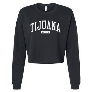 Tijuana Mexico College University Style Cropped Pullover Crew