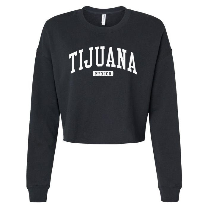 Tijuana Mexico College University Style Cropped Pullover Crew