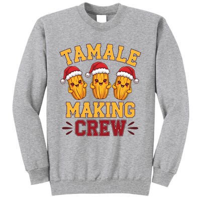 Tamale Making Crew Tamale Season Funny Mexican Christmas Tall Sweatshirt