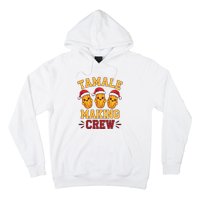 Tamale Making Crew Tamale Season Funny Mexican Christmas Hoodie