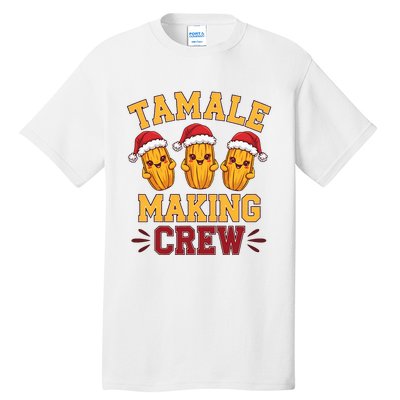 Tamale Making Crew Tamale Season Funny Mexican Christmas Tall T-Shirt