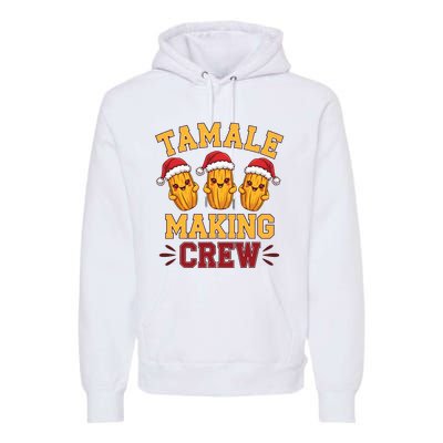 Tamale Making Crew Tamale Season Funny Mexican Christmas Premium Hoodie