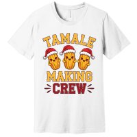 Tamale Making Crew Tamale Season Funny Mexican Christmas Premium T-Shirt