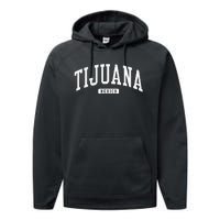 Tijuana Mexico College University Style Performance Fleece Hoodie