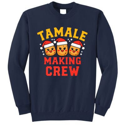 Tamale Making Crew Tamale Season Funny Mexican Christmas Tall Sweatshirt