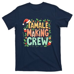 Tamale Making Crew Tamale Season Funny Mexican Merry Christmas T-Shirt