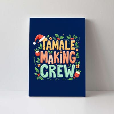 Tamale Making Crew Tamale Season Funny Mexican Merry Christmas Canvas