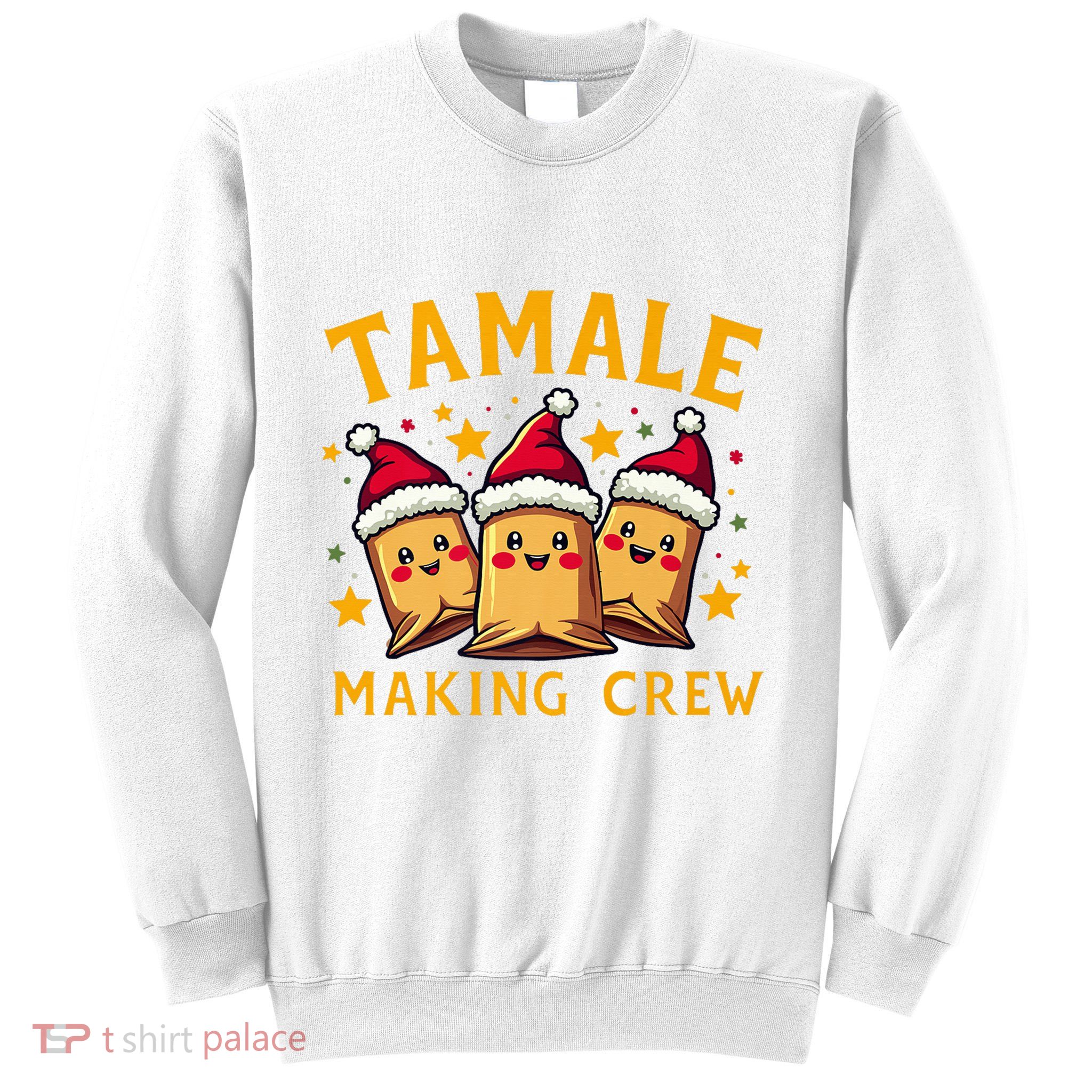 Tamale Making Crew Tamale Season Funny Mexican Merry Christmas Sweatshirt