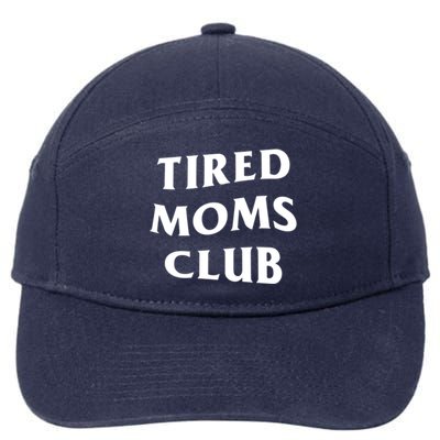 Tired Moms Club Funny Mother's Day Gift 7-Panel Snapback Hat