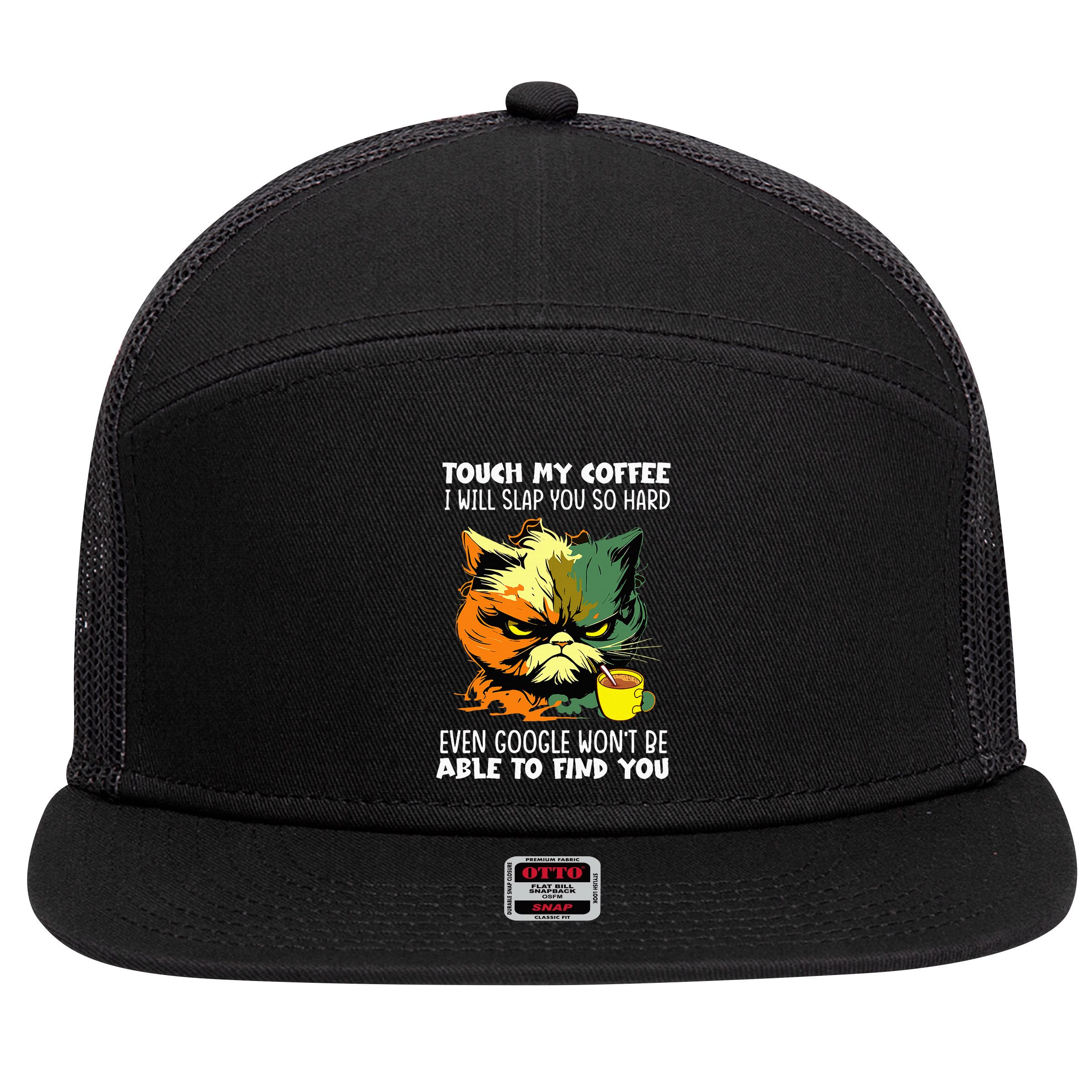 Touch My Coffee ILl Slap You So Hard Cat Face Feeling 7 Panel Mesh Trucker Snapback Hat
