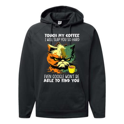 Touch My Coffee ILl Slap You So Hard Cat Face Feeling Performance Fleece Hoodie