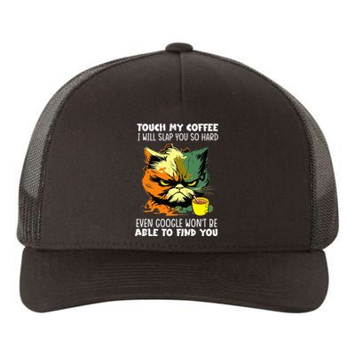 Touch My Coffee ILl Slap You So Hard Cat Face Feeling Yupoong Adult 5-Panel Trucker Hat