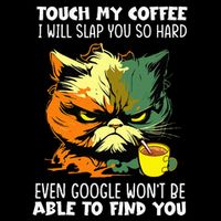 Touch My Coffee ILl Slap You So Hard Cat Face Feeling Impact Tech Backpack