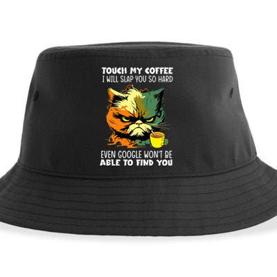 Touch My Coffee ILl Slap You So Hard Cat Face Feeling Sustainable Bucket Hat