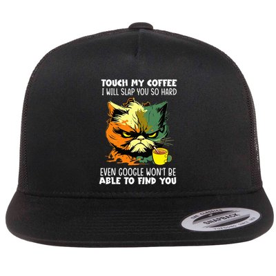 Touch My Coffee ILl Slap You So Hard Cat Face Feeling Flat Bill Trucker Hat