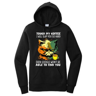 Touch My Coffee ILl Slap You So Hard Cat Face Feeling Women's Pullover Hoodie