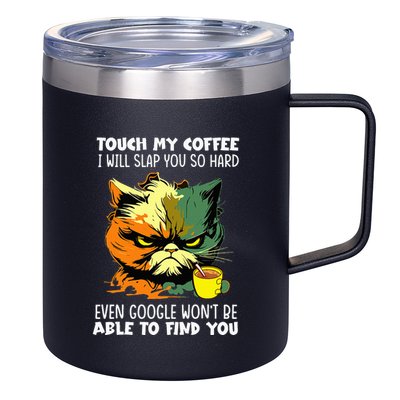 Touch My Coffee ILl Slap You So Hard Cat Face Feeling 12oz Stainless Steel Coffee Mug