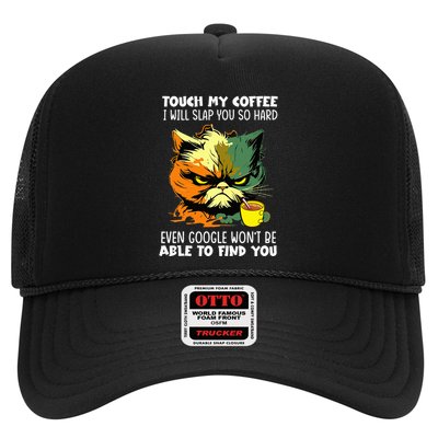 Touch My Coffee ILl Slap You So Hard Cat Face Feeling Trucker Hat