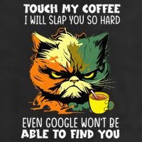 Touch My Coffee ILl Slap You So Hard Cat Face Feeling Golf Towel