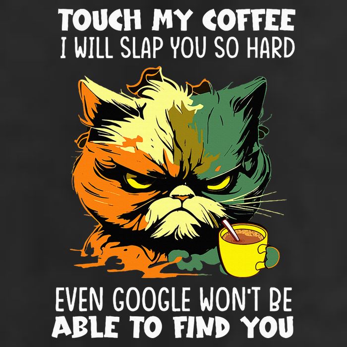 Touch My Coffee ILl Slap You So Hard Cat Face Feeling Golf Towel
