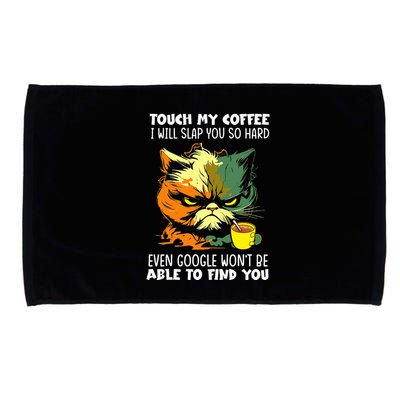 Touch My Coffee ILl Slap You So Hard Cat Face Feeling Microfiber Hand Towel