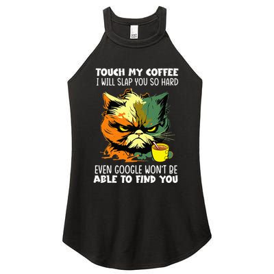 Touch My Coffee ILl Slap You So Hard Cat Face Feeling Women's Perfect Tri Rocker Tank