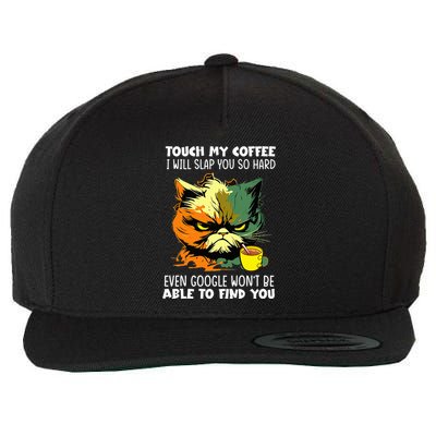 Touch My Coffee ILl Slap You So Hard Cat Face Feeling Wool Snapback Cap