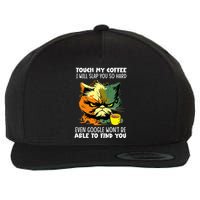 Touch My Coffee ILl Slap You So Hard Cat Face Feeling Wool Snapback Cap