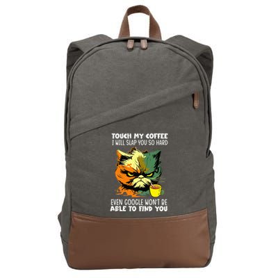 Touch My Coffee ILl Slap You So Hard Cat Face Feeling Cotton Canvas Backpack