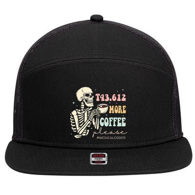 T43.612 More Coffee Please Medical Coder Skeleton 7 Panel Mesh Trucker Snapback Hat