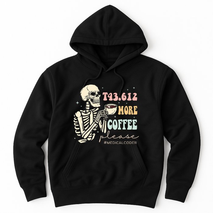 T43.612 More Coffee Please Medical Coder Skeleton Hoodie