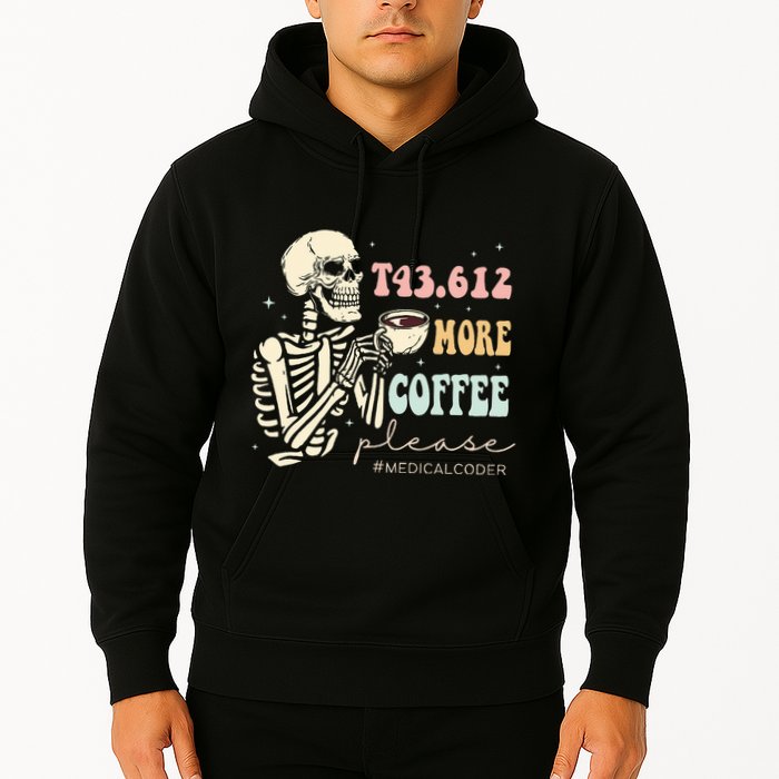 T43.612 More Coffee Please Medical Coder Skeleton Hoodie