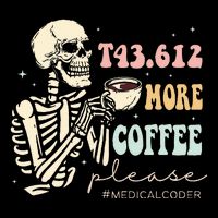 T43.612 More Coffee Please Medical Coder Skeleton 16 in Basic Backpack