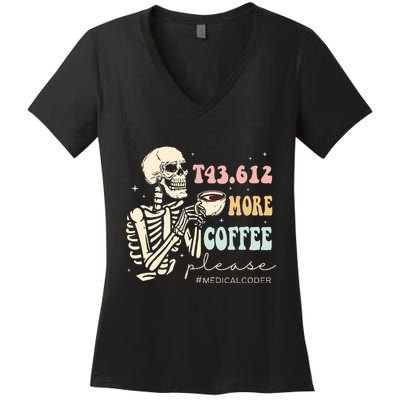 T43.612 More Coffee Please Medical Coder Skeleton Women's V-Neck T-Shirt