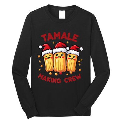 Tamale Making Crew Tamale Season Funny Mexican Squad Xmas Long Sleeve Shirt