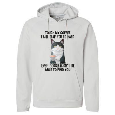 Touch My Coffee I Will Slap You So Hard Cat Coffee Lovers Performance Fleece Hoodie