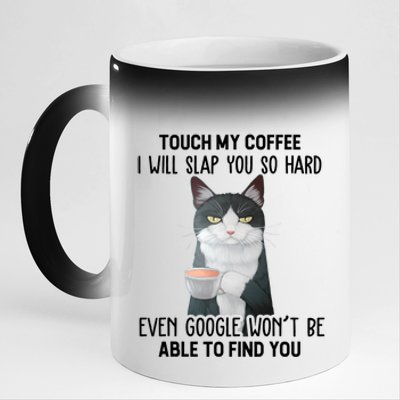 Touch My Coffee I Will Slap You So Hard Cat Coffee Lovers 11oz Black Color Changing Mug