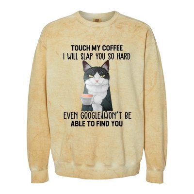 Touch My Coffee I Will Slap You So Hard Cat Coffee Lovers Colorblast Crewneck Sweatshirt