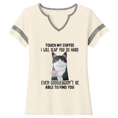 Touch My Coffee I Will Slap You So Hard Cat Coffee Lovers Ladies Halftime Notch Neck Tee