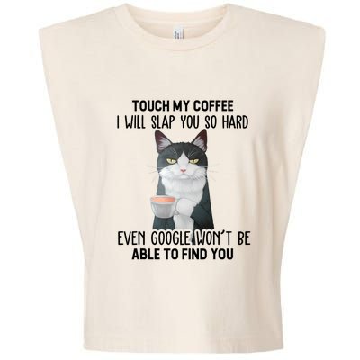 Touch My Coffee I Will Slap You So Hard Cat Coffee Lovers Garment-Dyed Women's Muscle Tee