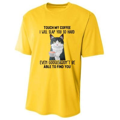 Touch My Coffee I Will Slap You So Hard Cat Coffee Lovers Performance Sprint T-Shirt