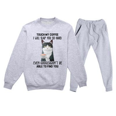 Touch My Coffee I Will Slap You So Hard Cat Coffee Lovers Premium Crewneck Sweatsuit Set